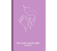 The Lord is my Strength: A Christian Journal with 120 lined pages; A daily space for prayer, gratitude, and reflection; Great for girls Bible study.