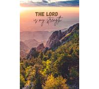 The Lord is my strength: Simple lined notebook | A5 | 100 pages | Christian inspirational gift for a woman or man | Christian journal