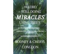 The Lord is Still Doing Miracles Using Trees: A Memoir of the Lord's Miraculous Healing and Provision