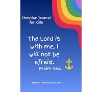 The Lord is with me, I will not be afraid.: Psalm 118:6