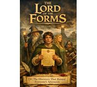 The Lord of the Forms: Or, The Discovery That Ruined Everyone’s Afternoon