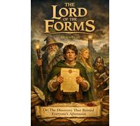The Lord of the Forms: Or, The Discovery That Ruined Everyone’s Afternoon