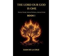 The Lord Our God Is One: 1