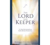 The Lord Our Keeper: A 7 Day Devotional on God’s Divine Protection