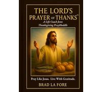 THE LORD’S PRAYER OF THANKS: A Life Coach Jesus Thanksgiving PrayHuddle - Pray Like Jesus. Live With Gratitude.