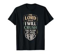 The Lord Says I Will Crush The Plans of Your Enemies - Maglietta