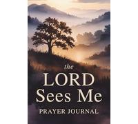 The LORD Sees Me Prayer Journal for Men: A Simple Christian Guide for Daily Prayer and Bible Reflection