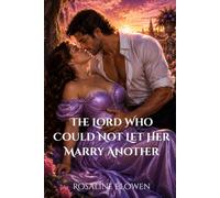 The Lord Who Could Not Let Her Marry Another