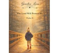 The Lord Will Protect Me: Psalm 91