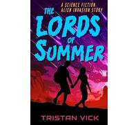 The Lords of Summer: An Alien Invasion Story