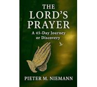 THE LORD'S PRAYER -A 45 Journey of Discovery