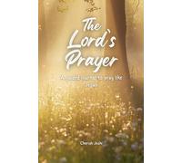 The Lord's Prayer: A Guided Journal to Pray like Jesus