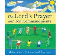 The Lord's Prayer and Ten Commandments: Bible Words to Know and Treasure