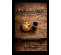 The Lord's Supper: Come. Sit. Remember.