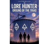 The Lore Hunter: Origins of the Triad: 3
