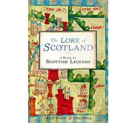 Sophia Kingshill Jennifer Beatrice Westwood The Lore of Scotland (Tascabile)