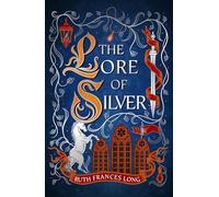 The Lore of Silver: The sequel to the thrilling magical heist fantasy, The Book of Gold, from the Feral Gods Trilogy.