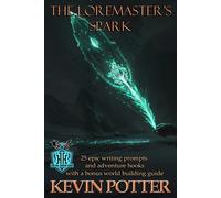 The Loremaster's Spark: 25 Epic Writing Prompts & Adventure Hooks