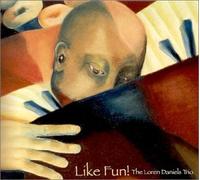 The Loren Daniels Trio - Like Fun!