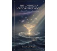 The Lorentzian Soliton Ether Model: A Classical Theory of Everything