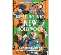 Breaking Into New Hollywood: The L.A. Times Guide to Careers in the Entertainment Industry