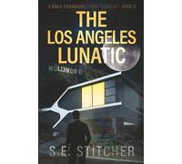 The Los Angeles Lunatic: A Cole Chambers Crime Thriller - Book 3