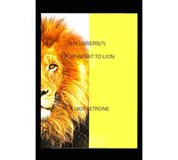 THE LOSERS(?): FROM RABBIT TO LION