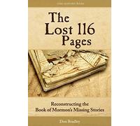 The Lost 116 Pages: Reconstructing the Book of Mormon's Missing Stories