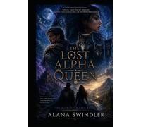 The Lost Alpha Queen: THE BLUE RIVER PACK SAGA BOOK 1