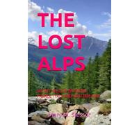 THE LOST ALPS: SECRET VALLEYS BETWEEN FRANCE, ITALY, AND SWITZERLAND