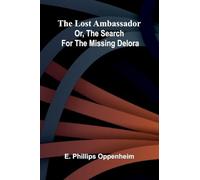 The Lost Ambassador; Or, The Search For The Missing Delora