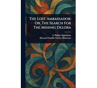 The Lost Ambassador; Or, The Search For The Missing Delora