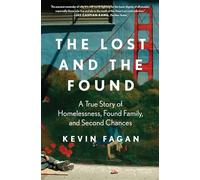 The Lost and the Found: A True Story of Homelessness, Found Family, and Second Chances