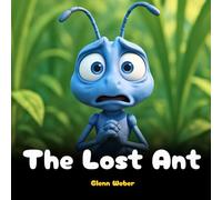 The Lost Ant: Cute Little Ant Adventure Picture Story Book Gift for Kids Young Boys Girls Teens Students Children Cool Story Book for Insects Bugs and ... Way in a Forest Friendship Bedtime Story Book