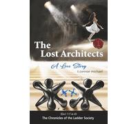 The Lost Architects: A Love Story, Part I