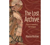 The Lost Archive: Traces of a Caliphate in a Cairo Synagogue (Jews,