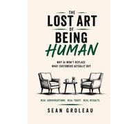 The Lost Art of Being Human: Why AI Won't Replace What Customers Actually Buy