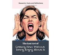 The Lost Art of Getting News Without Being Angry About It: Funny gift - "book" with empty lined pages| Notebook | 6" x 9" (15.24 x 22.86 cm) Part of ... "The Lost Arts" | 200 pages, Perfect gag gift