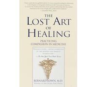Bernard Lown The Lost Art of Healing (Tascabile)