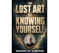 The Lost Art of Knowing Yourself: The Tiny Book That Impacts In Big Ways!