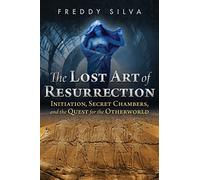 Freddy Silva The Lost Art of Resurrection (Tascabile)