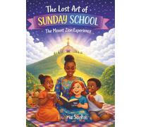 The Lost Art of Sunday School: The Mount Zion Experience