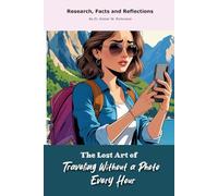 The Lost Art of Traveling Without a Photo Every Hour: The Lost Art of Traveling Without a Photo Every Hour