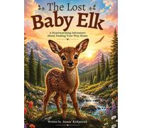 The Lost Baby Elk: Adventures in the Forest