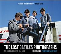 The Lost Beatles Photographs: The Bob Bonis Archive, 1964-1966