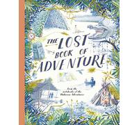 The Lost Book of Adventure: from the notebooks of the Unknown Adventurer