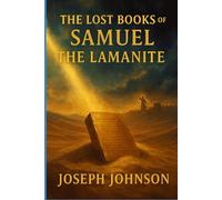 The Lost Books of Samuel the Lamanite