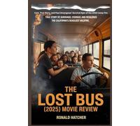 The Lost Bus (2025) Movie Review: Cast, True Story, and Paul Greengrass’ Survival Epic of the 2018 Camp Fire: True Story of Survival, Courage, and Resilience in California’s Deadliest Wildfire