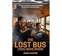 The Lost Bus (2025) Movie Review: Cast, True Story, and Paul Greengrass’ Survival Epic of the 2018 Camp Fire: True Story of Survival, Courage, and Resilience in California’s Deadliest Wildfire