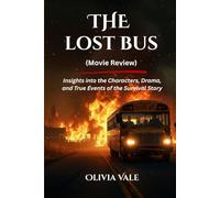 The Lost Bus (Movie Review): Insights into the Characters, Drama, and True Events of the Survival Story